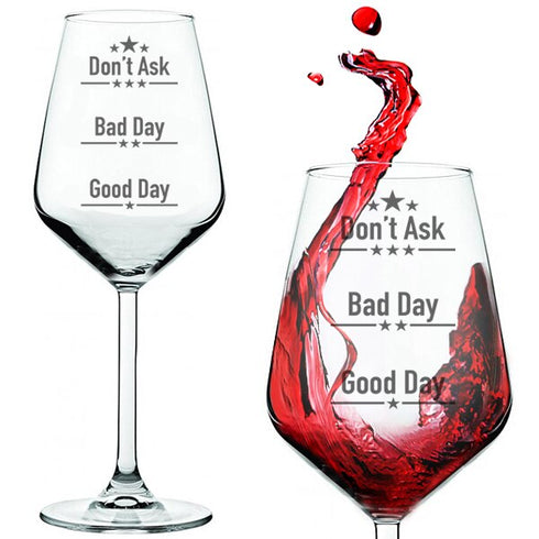 Good Day Bad Day Don’t Ask Wine Glass